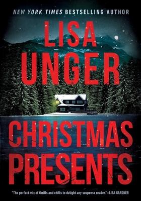 Cover pictures a lake with a house in front of a dark forest. Reads Lisa Unger Christmas Presents in red.