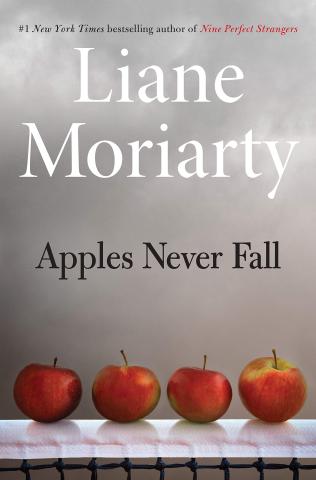 Book cover with a gray background and apples on a tennis net. Reads Liane Moriarty Apples Never Fall