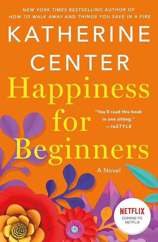 This is the cover of Happiness for Beginners for Katherine Center