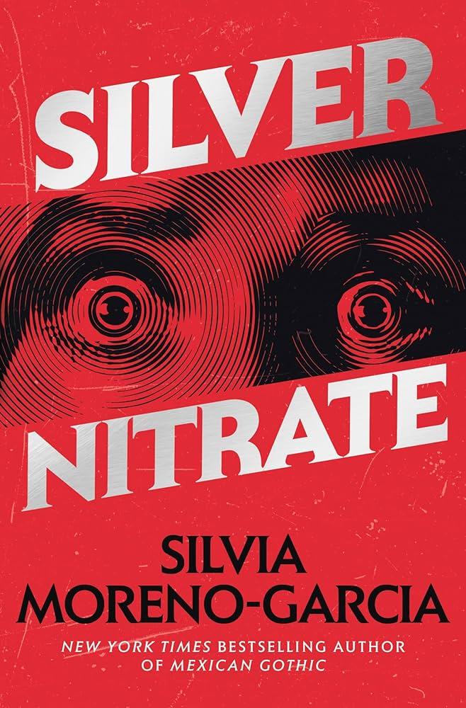 This is the cover of Silver Nitrate by Silvia Moreno-Garcia